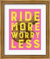 Framed Ride More Worry Less - Pink