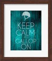 Framed Keep Calm and Gallop On - Teal
