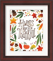 Framed 'Harvest Time Always Be Thankful' border=