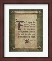 Framed Jeremiah 29:11 For I know the Plans I have for You (Scroll)