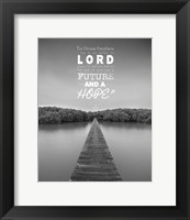 Framed Jeremiah 29:11 For I know the Plans I have for You (Lake House Black & White)