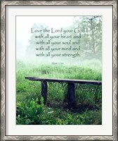 Framed Mark 12:30 Love the Lord Your God (Bench)