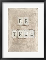 Be True Framed Print