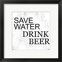 Framed Save Water Drink Beer