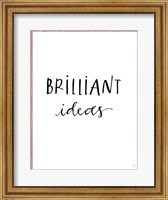 Framed Brilliant Ideas