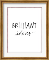 Framed Brilliant Ideas