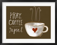 Framed Pray, Coffee, Repeat