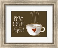 Framed Pray, Coffee, Repeat