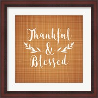 Framed Thankful and Blessed