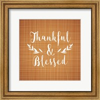 Framed Thankful and Blessed