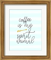 Framed Coffee is My Spirit Animal