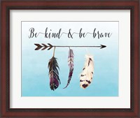 Framed Be Kind and Be Brave