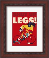 Framed Shut Up Legs