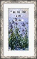 Framed Monet Quote Purple Irises