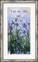 Framed Monet Quote Purple Irises