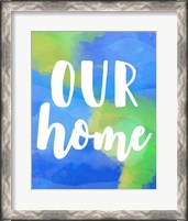 Framed Our Home