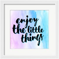 Framed Enjoy the Little Things