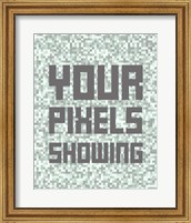 Framed Your Pixels Showing