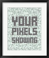 Framed Your Pixels Showing