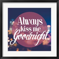 Framed Always Kiss Me Goodnight Blurred Lights