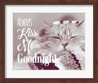 Framed Always Kiss Me Goodnight Sleepy Cat