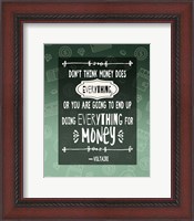 Framed Don't Think Money Does Everything