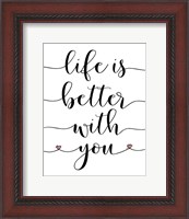 Framed Life is Better With You