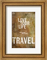 Framed Love Your Life Travel