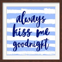 Framed Always Kiss me Goodnight-Blue