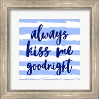 Framed Always Kiss me Goodnight-Blue