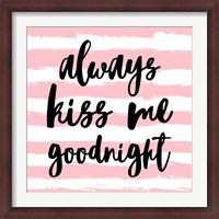 Framed Always Kiss me Goodnight-Pink