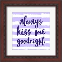 Framed Always Kiss me Goodnight-Purple