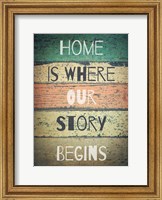 Framed Home is Where Our Story Begins Painted Wood