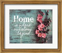 Framed Home is Where Our Story Begins Pink Flowers