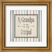 Framed My Grandpa Is My Grandpal Mauve and Green Stripes