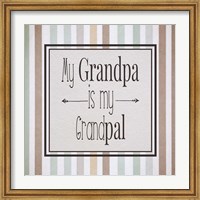 Framed My Grandpa Is My Grandpal Brown and Green Stripes