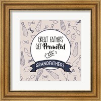Framed Great Fathers Get Promoted to Grandfathers Blue