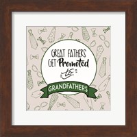 Framed Great Fathers Get Promoted to Grandfathers Green