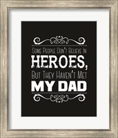 Framed Some People Don't Believe in Heroes Dad Black