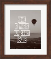Framed Home is Where Our Story Begins Hot Air Balloon Black and White