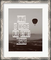 Framed Home is Where Our Story Begins Hot Air Balloon Black and White