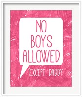 Framed No Boys Allowed Except Daddy