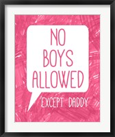 Framed No Boys Allowed Except Daddy