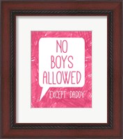 Framed No Boys Allowed Except Daddy