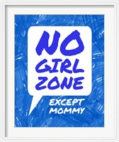 Framed No Girl Zone Except Mommy