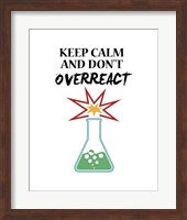 Framed Keep Calm And Don't Overreact White