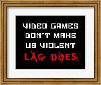 Framed Video Games Don't Make us Violent - Black