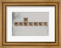 Framed Be Present II