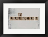 Framed Be Present II