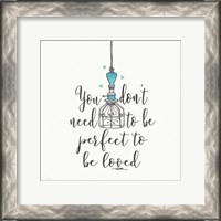 Framed Perfect to be Loved
